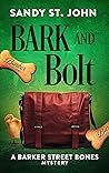 Bark and Bolt: A Barker Street Bones Mystery (Book 3)
