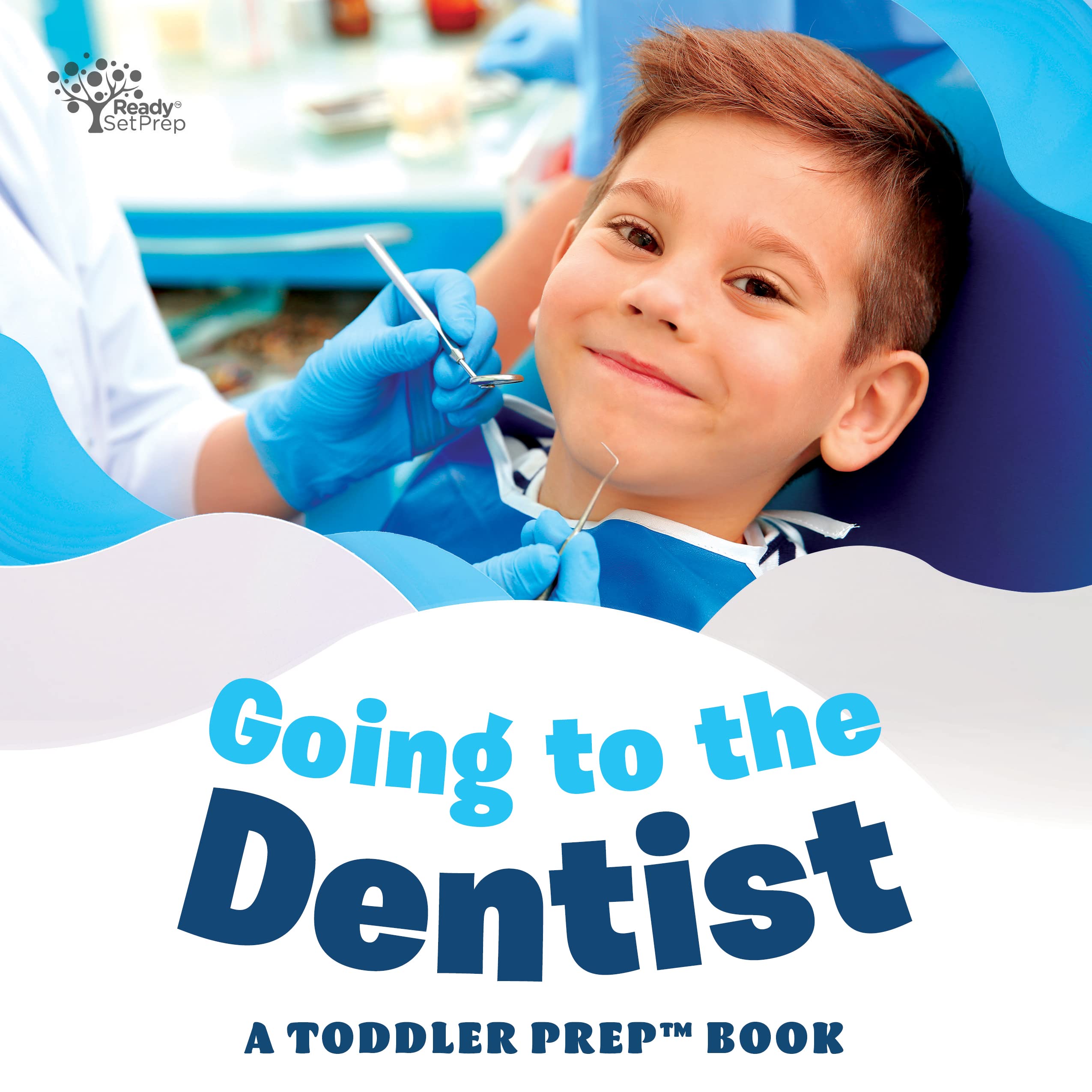 Going to the Dentist: A Toddler Prep Book (Toddler Prep Books)