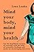 Mind your body, mind your h...