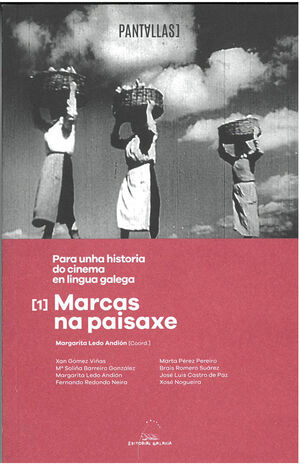 Marcas na paisaxe (Para unha historia do cinema en lingua galega, #1)