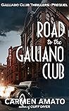 Road to the Galliano Club by Carmen Amato