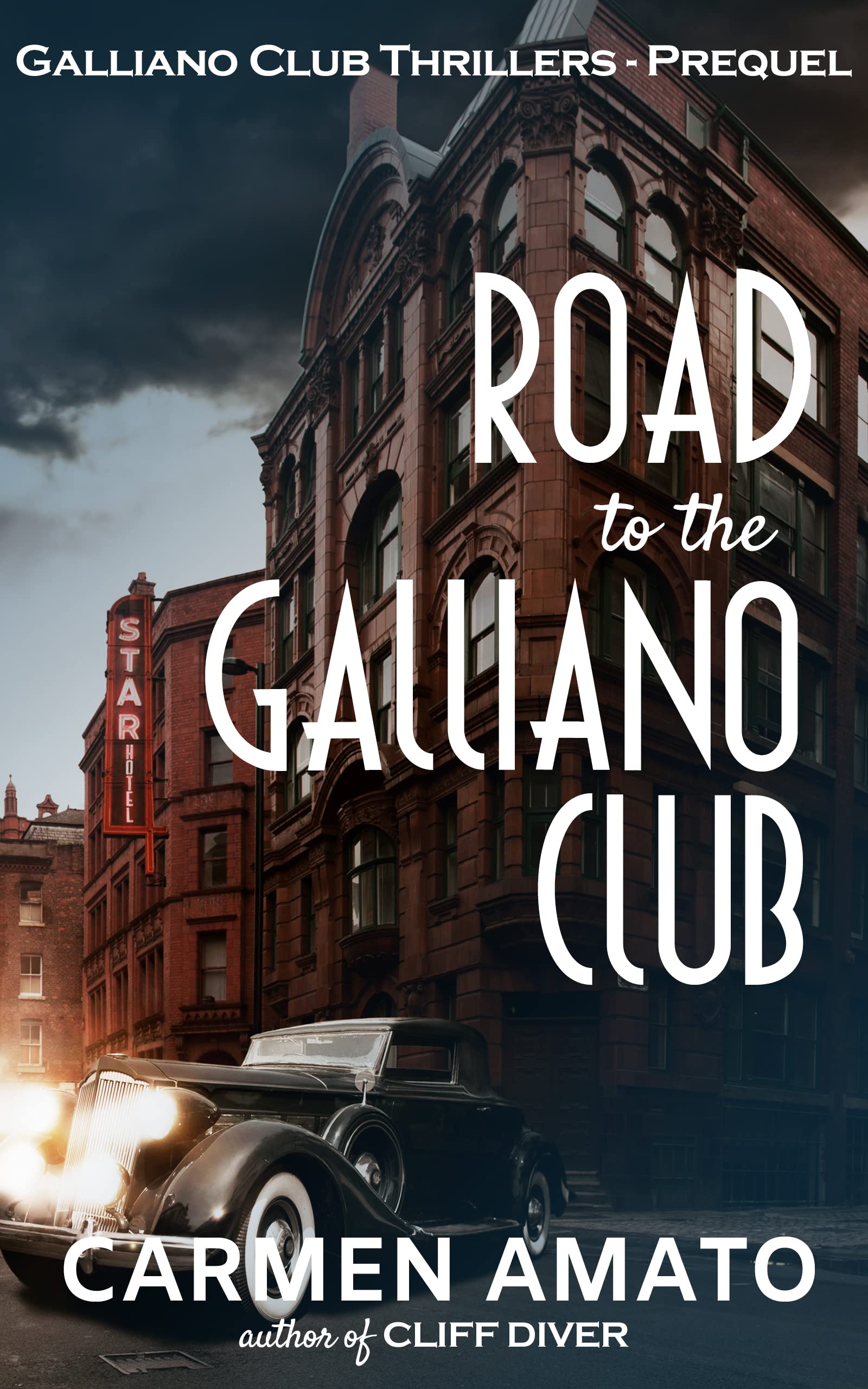 Road to the Galliano Club: Prequel to the Galliano Club historical fiction series (Galliano Club trilogy)