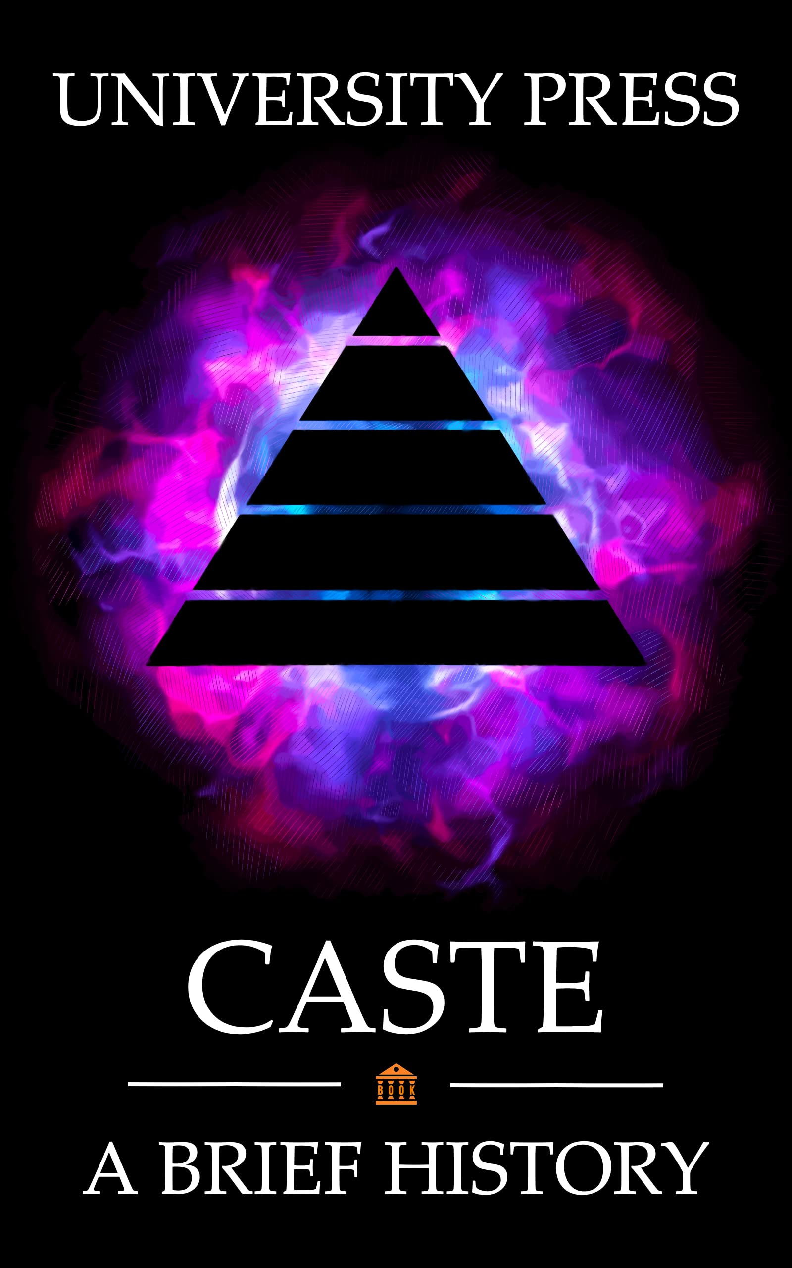Caste Book: A Brief History of Racism, Sexism, Classism, Ageism, Homophobia, Xenophobia, Religious Intolerance, and Reasons for Hope (Kindle Edition)
