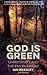 God Is Green: Christianity ...