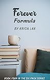 Forever Formula (The Six Pack Book 4) Forever Formula (The Six Pack Book 4)