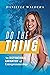 Do the Thing: An inspirational navigation of entrepreneurship