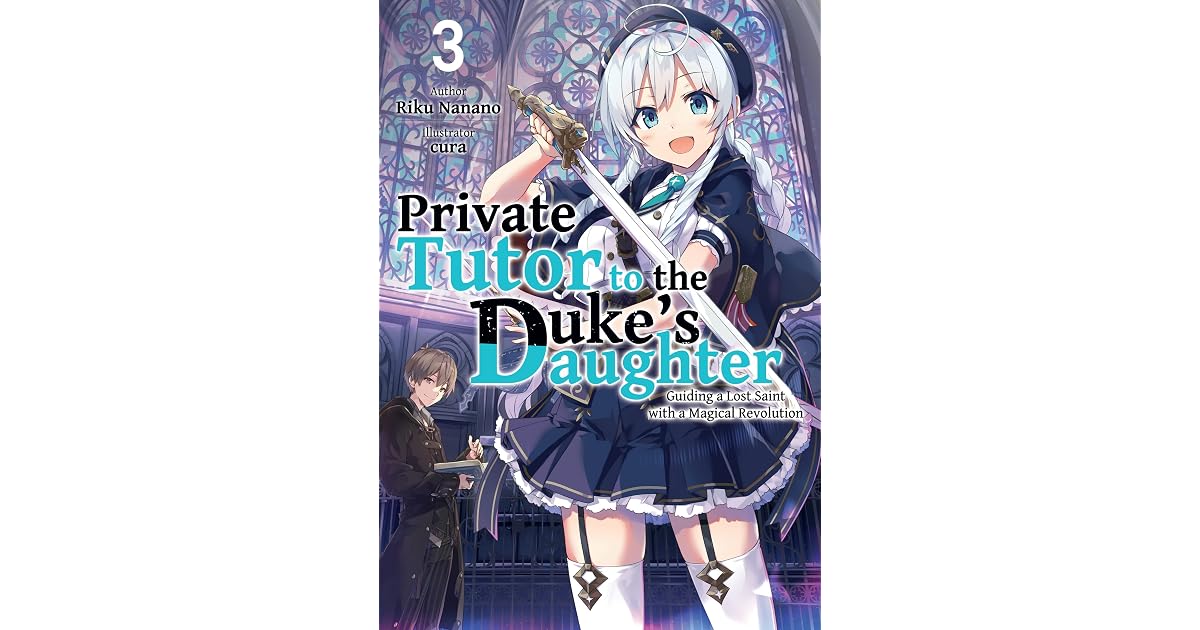 Private Tutor to the Duke’s Daughter: Volume 3 by Riku Nanano
