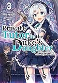 Private Tutor to the Duke’s Daughter: Volume 3