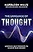 Napoleon Hill's The Language of Thought: Leverage Your Thoughts to Achieve Your Desires (Official Publication of the Napoleon Hill Foundation)