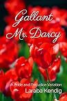 Gallant Mr. Darcy: A Pride and Prejudice Variation Book cover for Gallant Mr. Darcy: A Pride and Prejudice Variation
