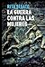 La guerra contra las mujeres