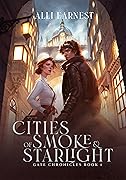 Cities of Smoke and Starlight (Gate Chronicles, #1)