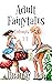 Adult Fairytales : Volumes 1-7