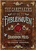 The Caretaker's Guide to Fablehaven