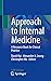 Approach to Internal Medicine: A Resource Book for Clinical Practice