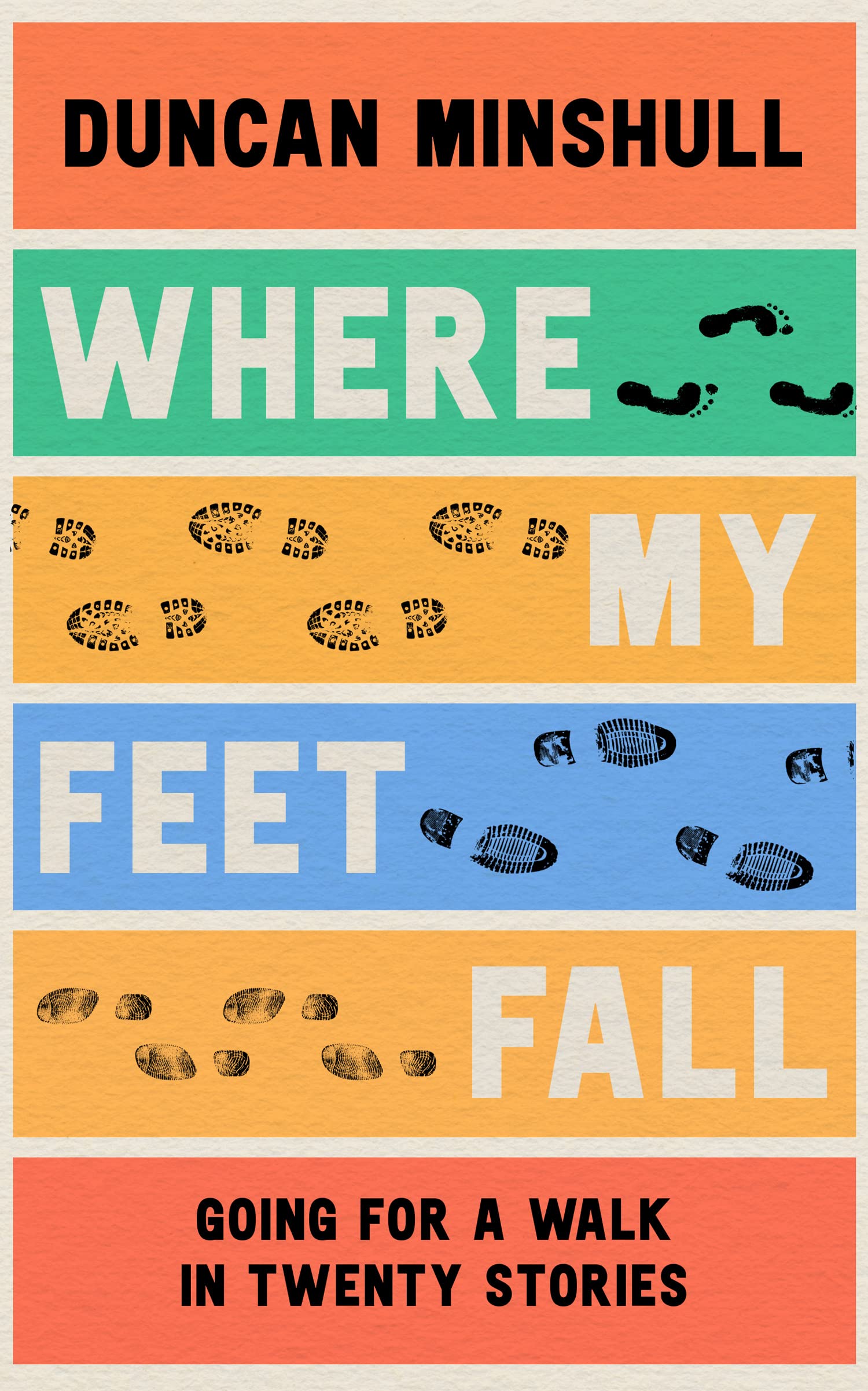 Where My Feet Fall: Going for a Walk in Twenty Stories (Hardcover)