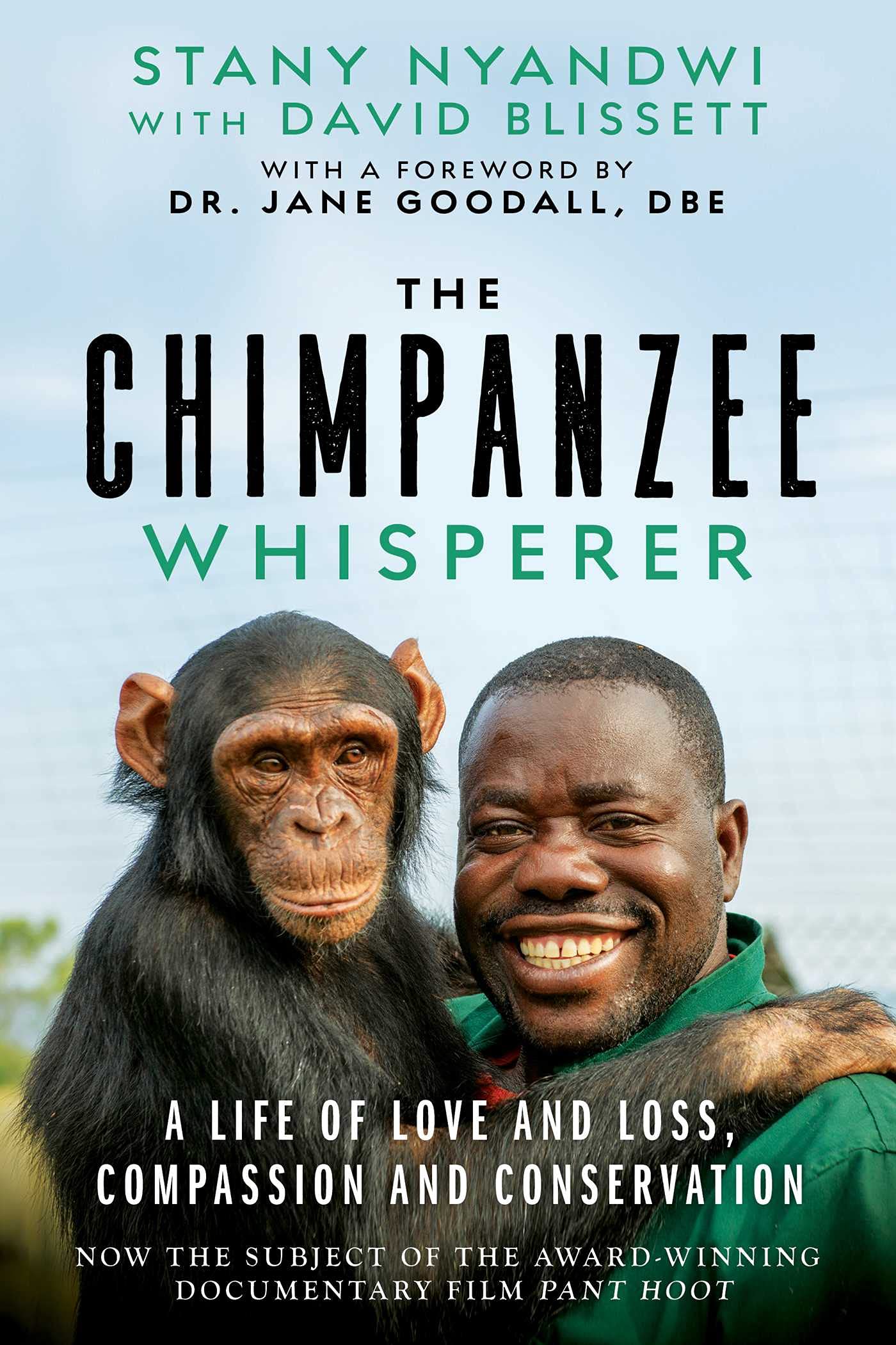 The Chimpanzee Whisperer: A Life of Love and Loss, Compassion and Conservation (Kindle Edition)