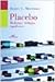 Placebo. Medicina, biologia, significato by Daniel E. Moerman