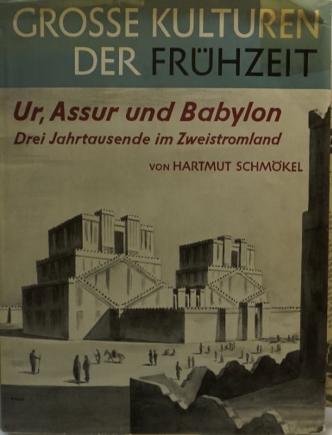 Ur, Assur und Babylon. Drei Jahrtausende Zweistromland