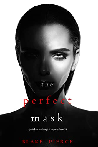 The Perfect Mask (Jessie Hunt, #24)