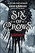 Six of Crows by Leigh Bardugo
