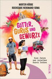 Götter, Gurus und Gewürze - Zwei Jahre per Anhalter durch Indien