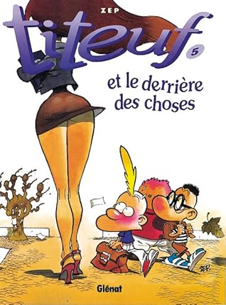 Le derrière des choses (Titeuf, #5)