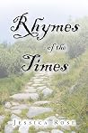 Rhymes of the Times by Jessica     Rose