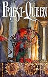 Priest-Queen (Goblins & Cheese, #2)