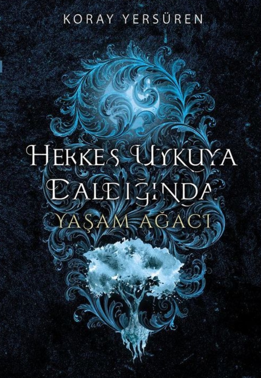 Yaşam Ağacı (Herkes Uykuya Daldığında, #1)