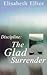 Discipline: The Glad Surrender