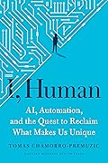 I, Human: AI, Automation, and the Quest to Reclaim What Makes Us Unique