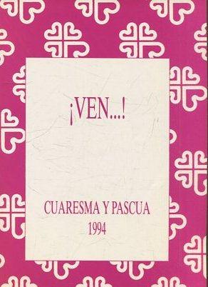 ¡Ven...! Cuaresma y Pascua 1994