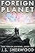 Foreign Planet (This Foreign Universe #2)