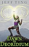 Dawn of Deoridium by Jeff Ting Dawn of Deoridium by Jeff Ting