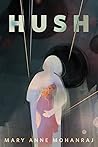 Hush by Mary Anne Mohanraj