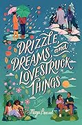 Drizzle, Dreams, and Lovestruck Things