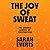 The Joy of Sweat: The Strange Science of Perspiration