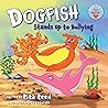 Dogfish Stands Up to Bullying (Dogfish Tales)