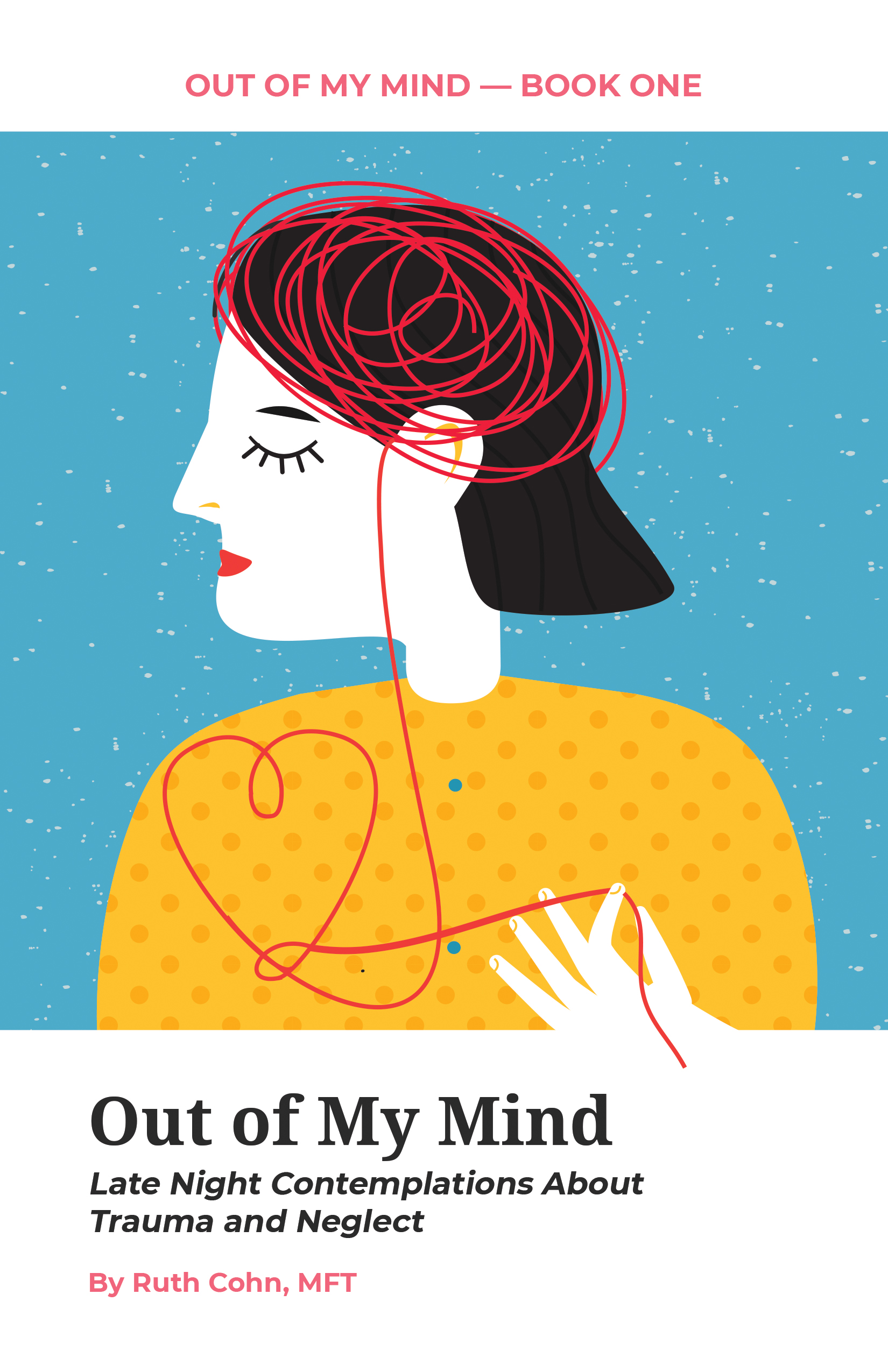 Out of My Mind: Late Night Contemplations About Trauma and Neglect (Kindle Edition)