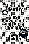 Mistaken Identity by Asad Haider