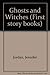 Ghosts and Witches