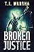 Broken Justice by T.J. Warsha