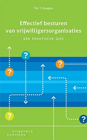 Effectief besturen van vrijwilligersorganisaties. Een praktische gids