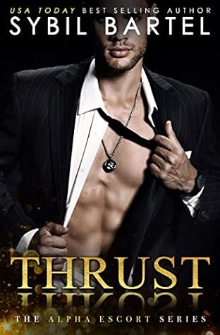 Thrust (The Alpha Escort, #1)