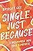 Single, Just Because: A Pil...