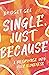 Single, Just Because: A Pilgrimage into Holy Aloneness