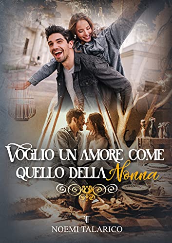 Voglio un amore come quello della nonna