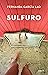 Sulfuro (Cruz del sur - Emecé)