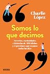 Somos lo que deci...